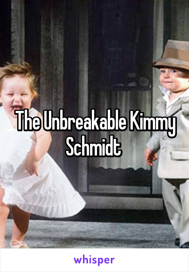 The Unbreakable Kimmy Schmidt 