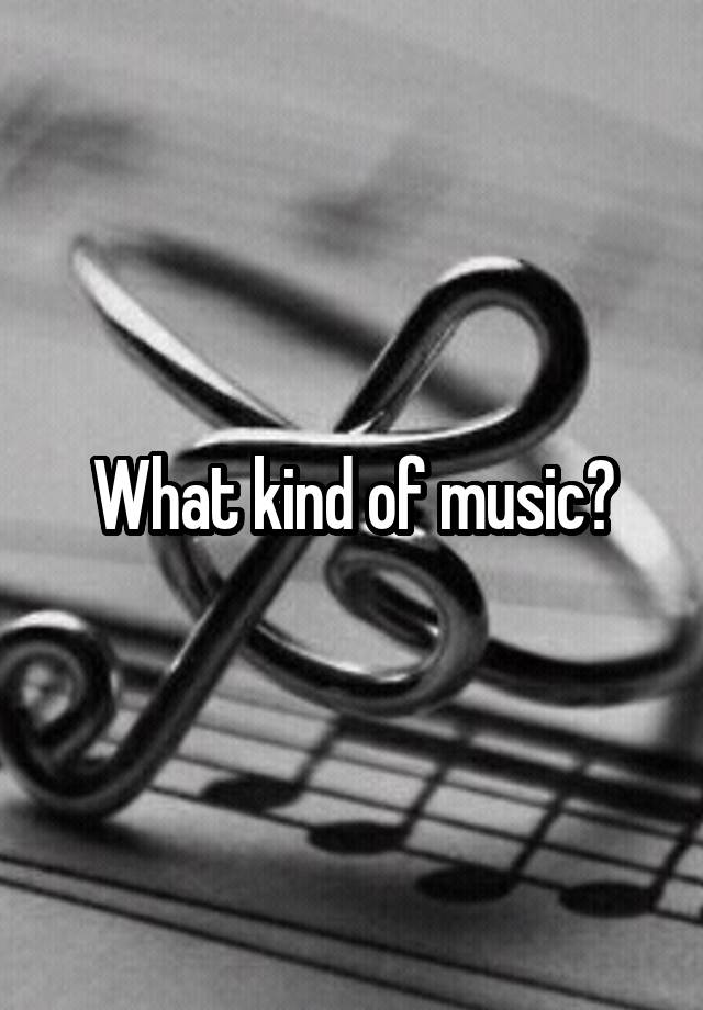 what-kind-of-music