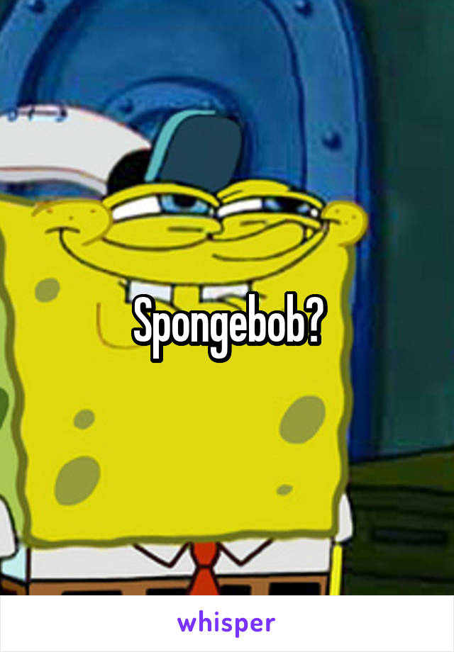Spongebob?