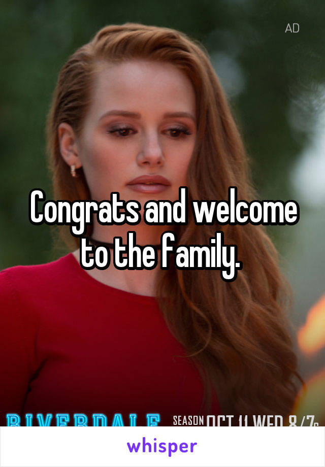 Congrats and welcome to the family. 