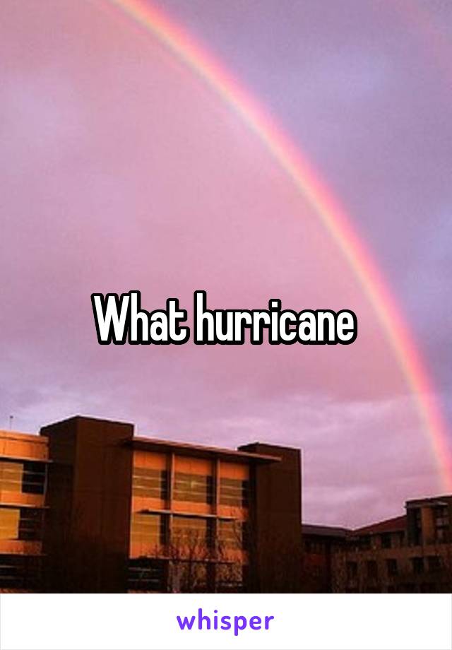 What hurricane 