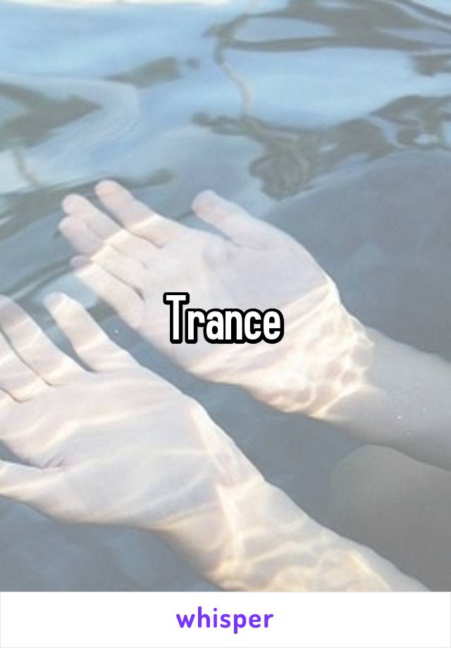 Trance 