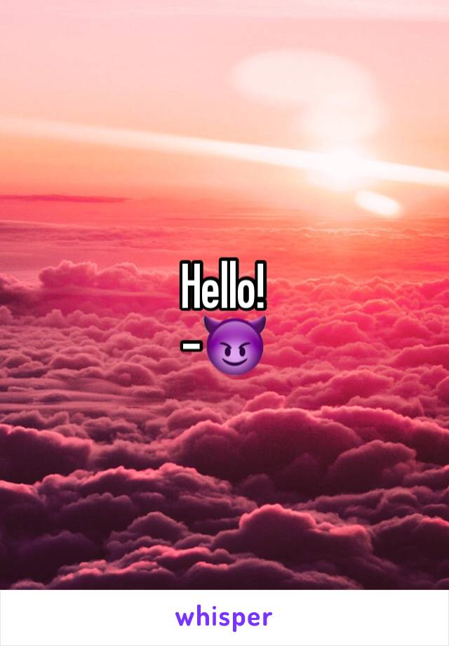 Hello! 
-😈
