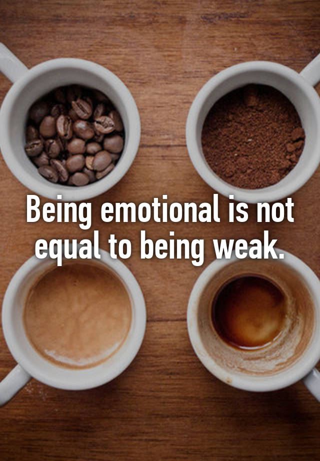 being-emotional-is-not-equal-to-being-weak