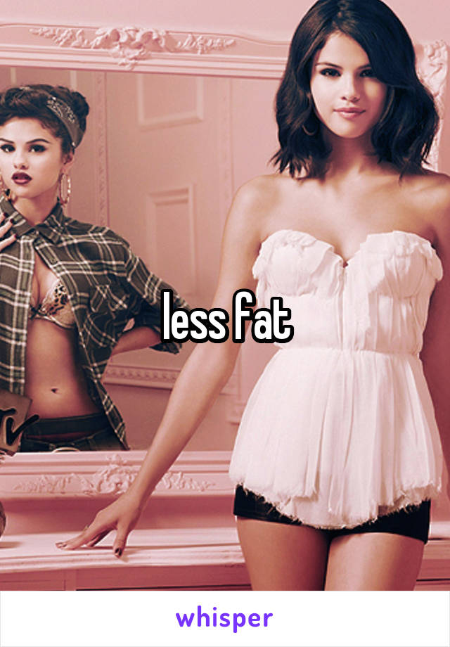 less fat