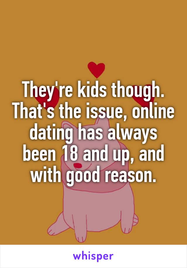 They're kids though. That's the issue, online dating has always been 18 and up, and with good reason.