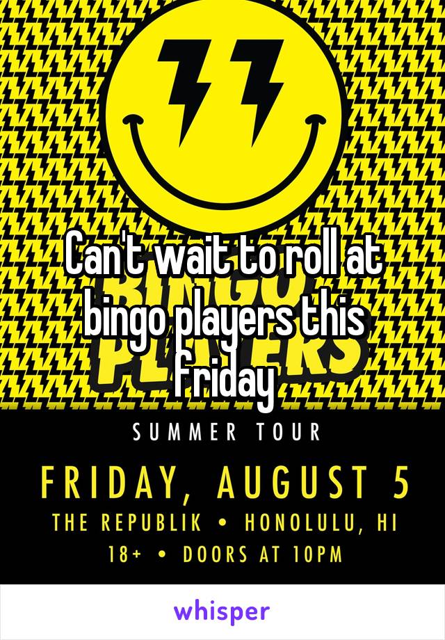 Can't wait to roll at bingo players this friday