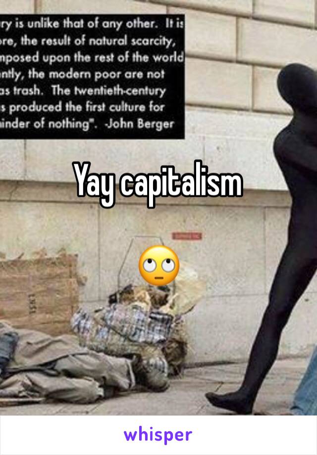 Yay capitalism 

🙄