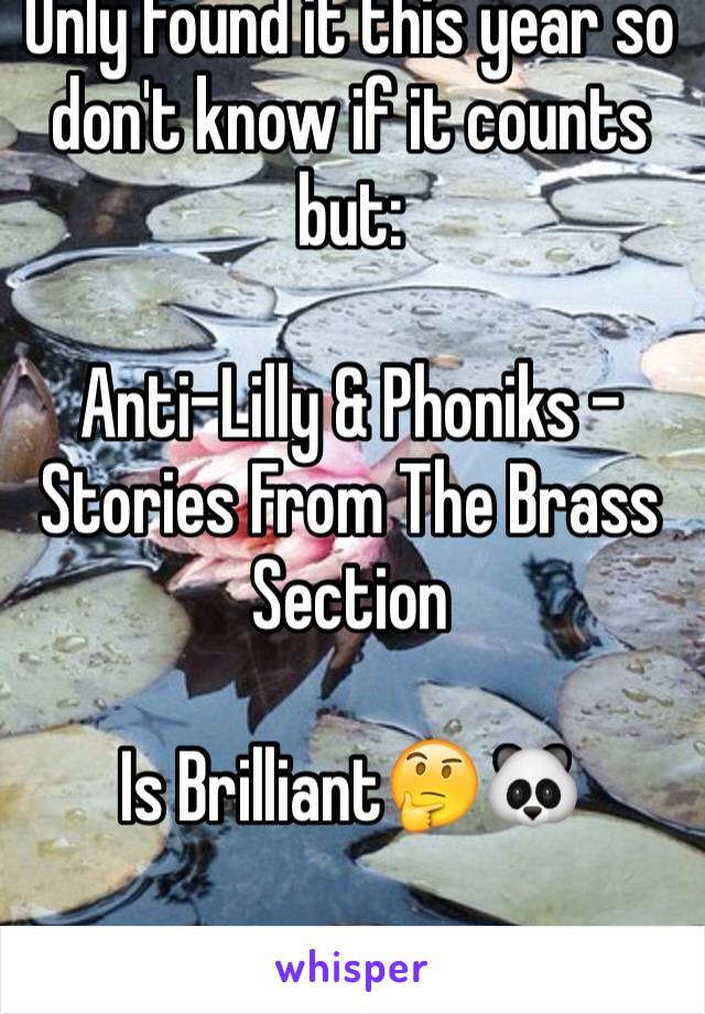 Only found it this year so don't know if it counts but:

Anti-Lilly & Phoniks - Stories From The Brass Section 

Is Brilliant🤔🐼