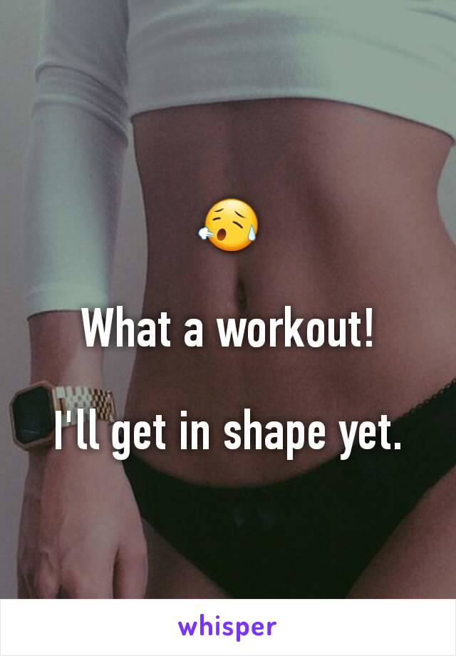 😥

What a workout!

I'll get in shape yet.