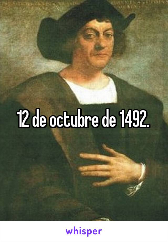 12 de octubre de 1492. 