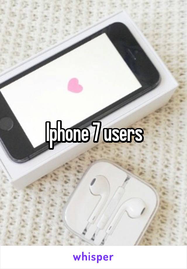 Iphone 7 users