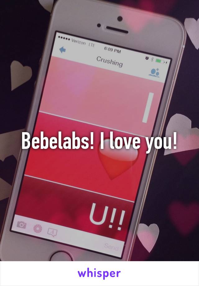 Bebelabs! I love you!