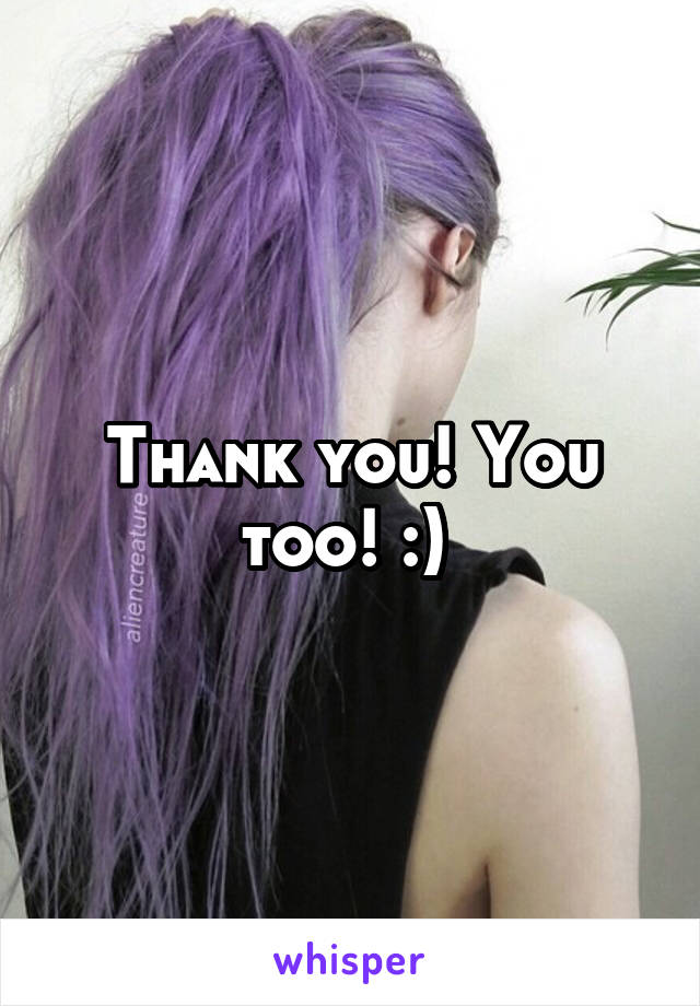 Thank you! You too! :) 