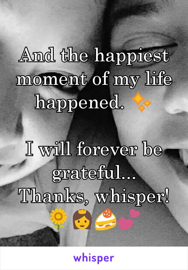 And the happiest moment of my life happened. ✨

I will forever be grateful...
Thanks, whisper! 🌻👸🍰💕