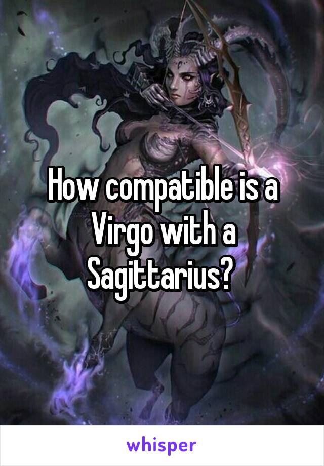 How compatible is a Virgo with a Sagittarius? 
