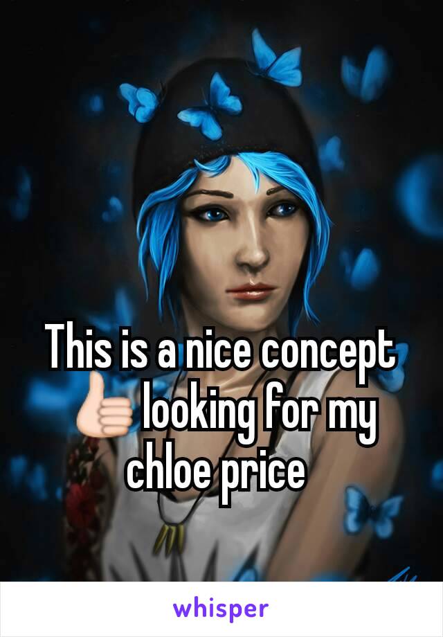 This is a nice concept 👍looking for my chloe price 
