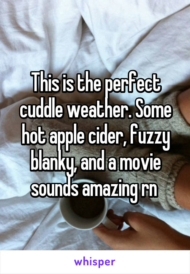 This is the perfect cuddle weather. Some hot apple cider, fuzzy blanky, and a movie sounds amazing rn 