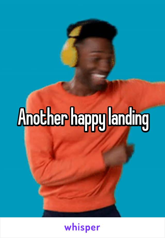 Another happy landing