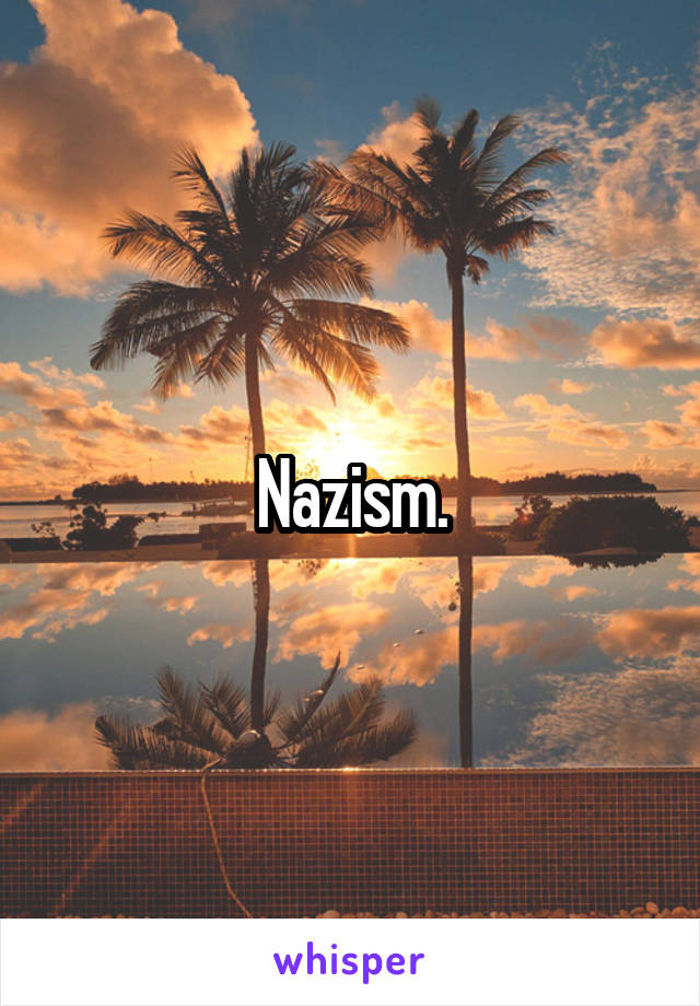Nazism.
