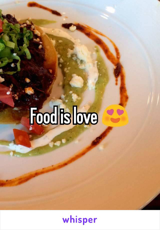 Food is love 😍