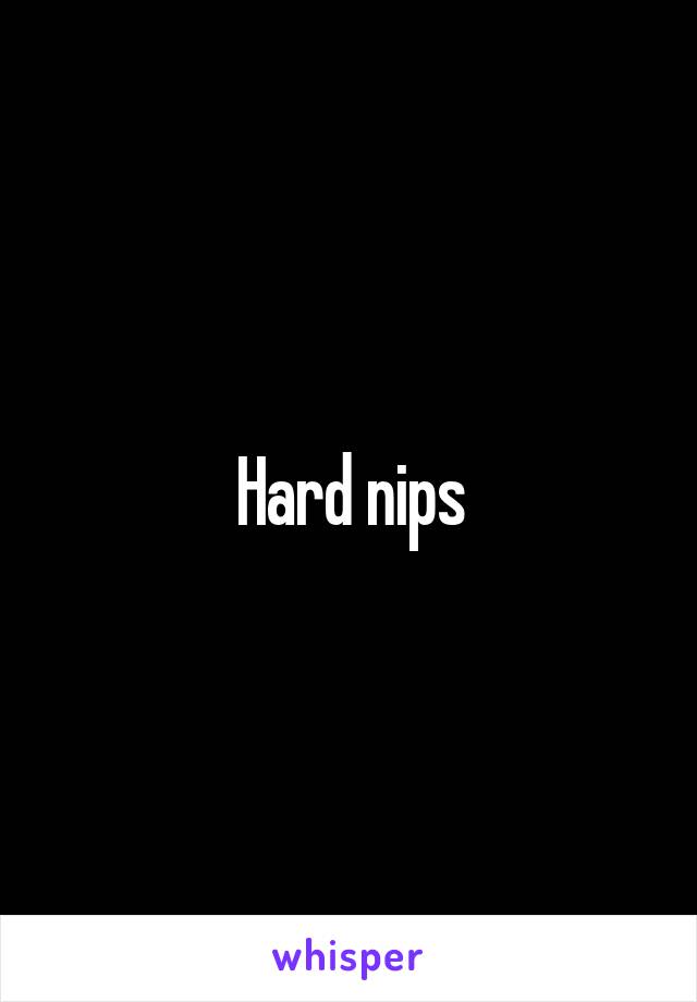 Hard nips