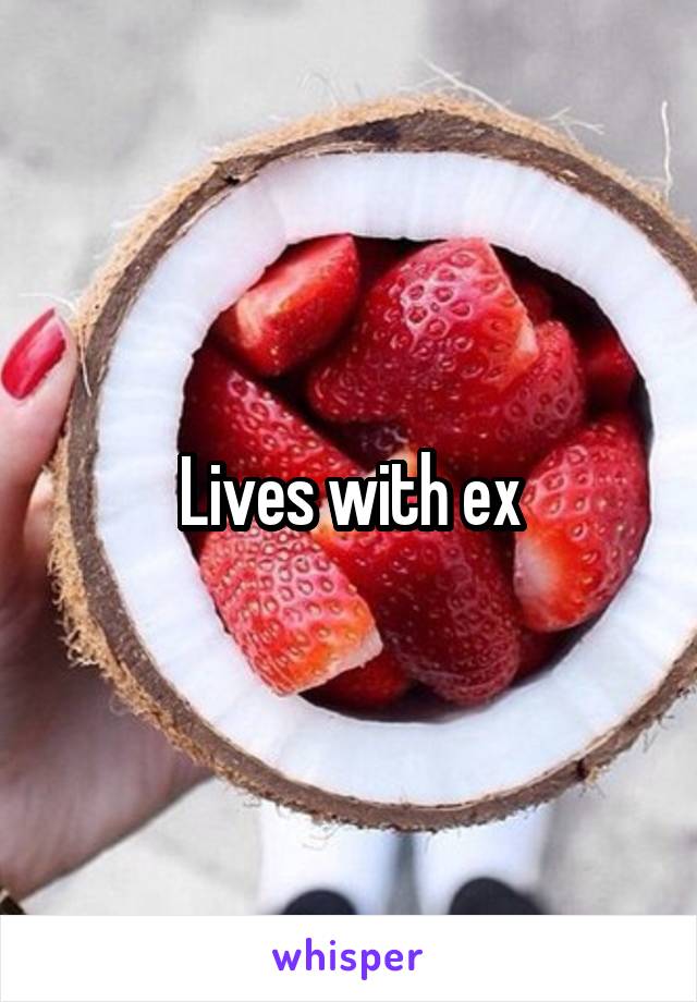 Lives with ex