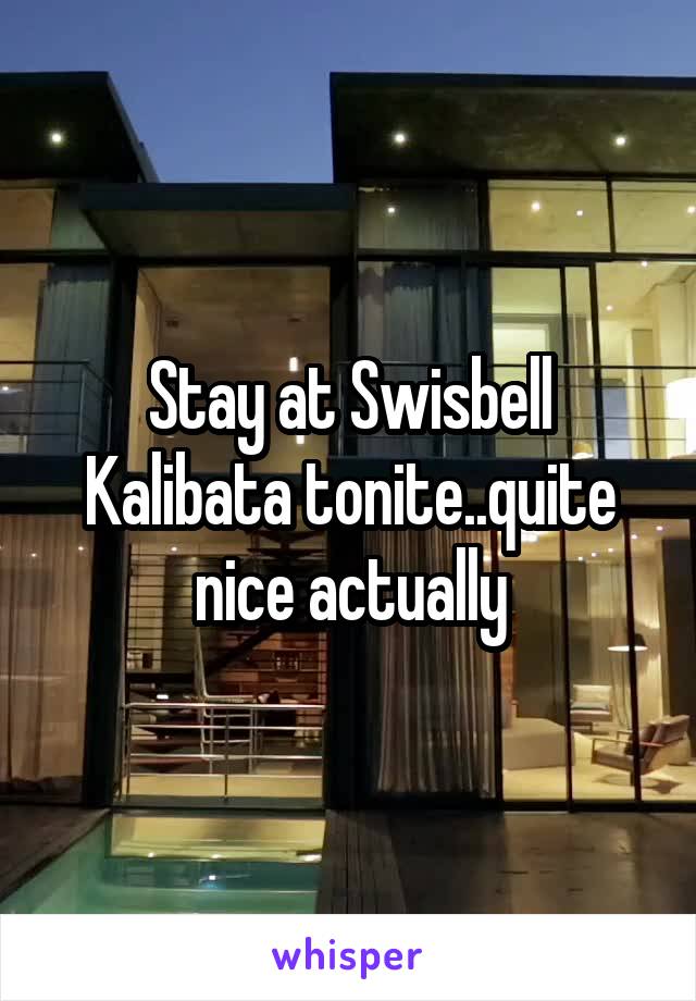 Stay at Swisbell Kalibata tonite..quite nice actually