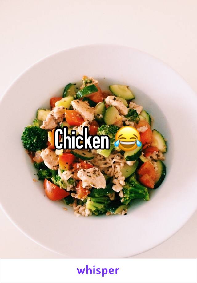 Chicken 😂