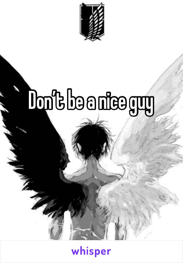 Don’t be a nice guy