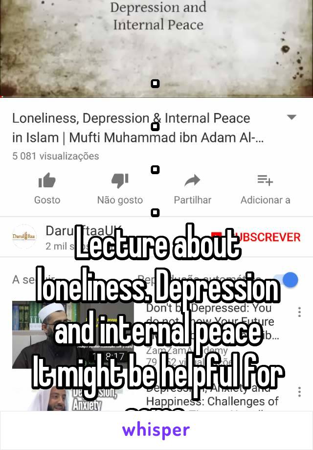 
. 
. 
. 
. 
Lecture about loneliness. Depression and internal peace
It might be helpful for some 