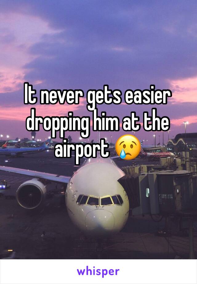 It never gets easier dropping him at the airport 😢