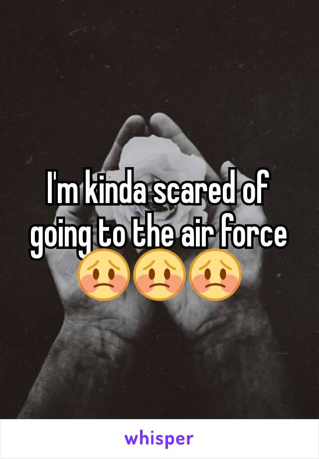 I'm kinda scared of going to the air force
😳😳😳
