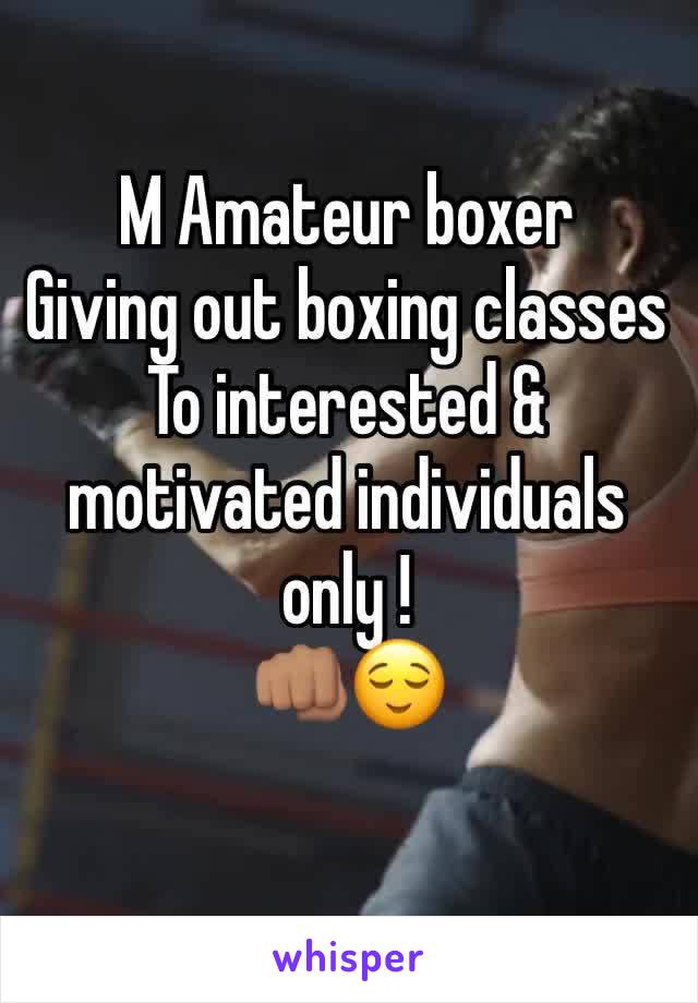 M Amateur boxer 
Giving out boxing classes 
To interested & motivated individuals only !
👊🏽😌