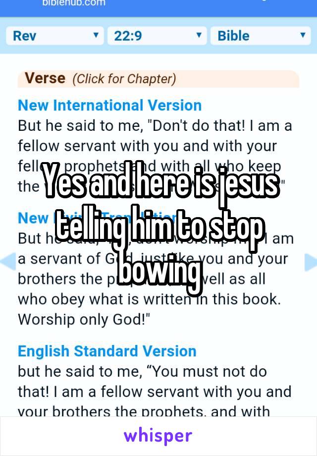 Yes and here is jesus telling him to stop bowing
