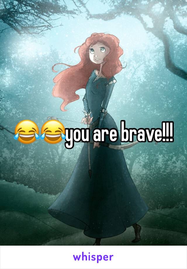 😂😂you are brave!!! 