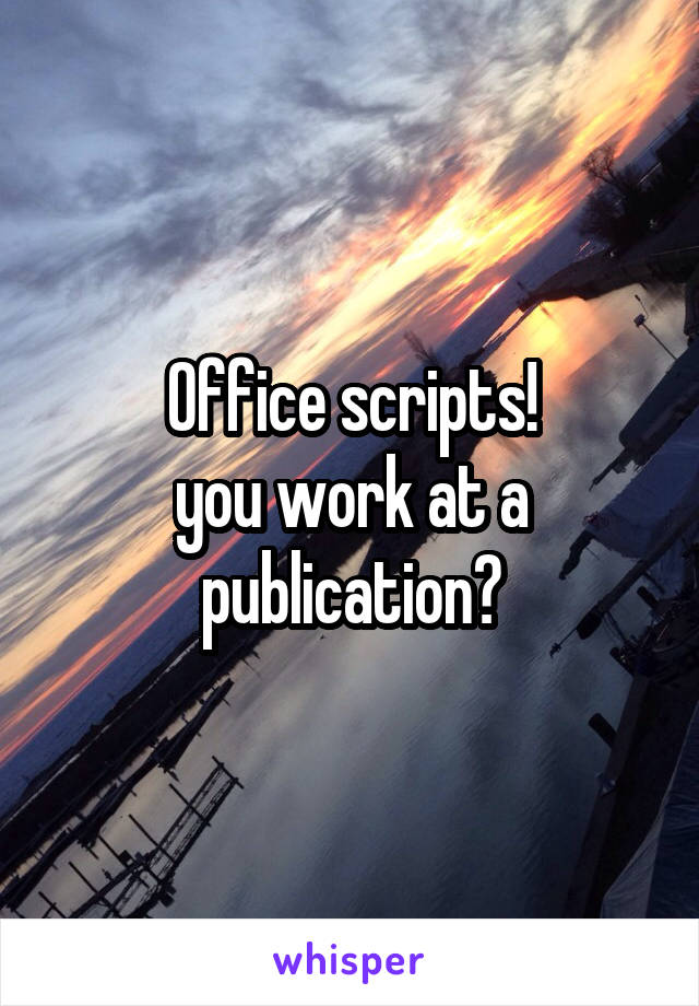 Office scripts!
you work at a publication?