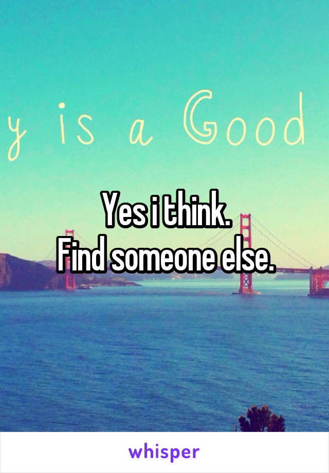 Yes i think.
Find someone else.