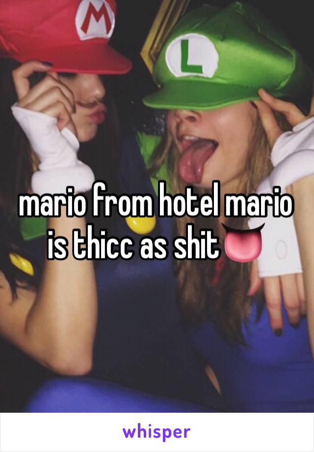 mario from hotel mario is thicc as shit👅