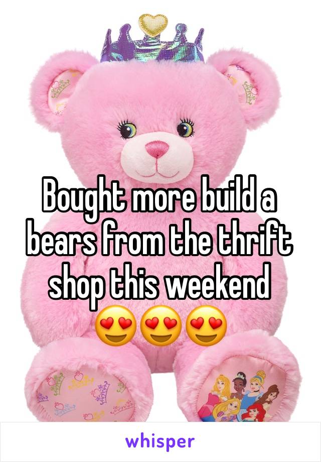 Bought more build a bears from the thrift shop this weekend 
😍😍😍