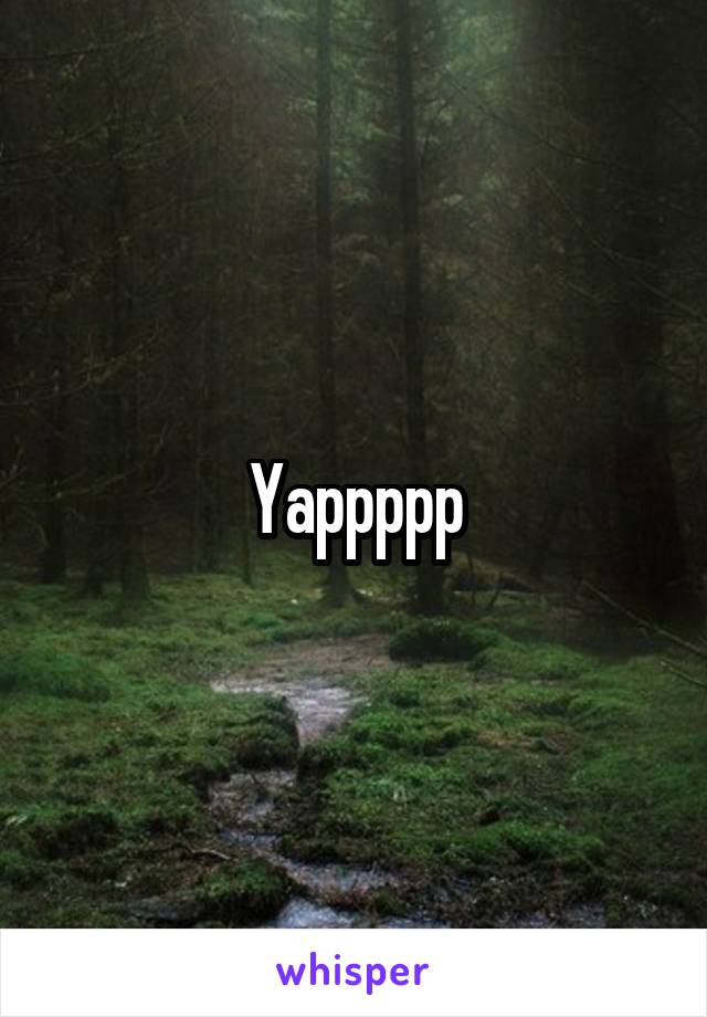 Yappppp