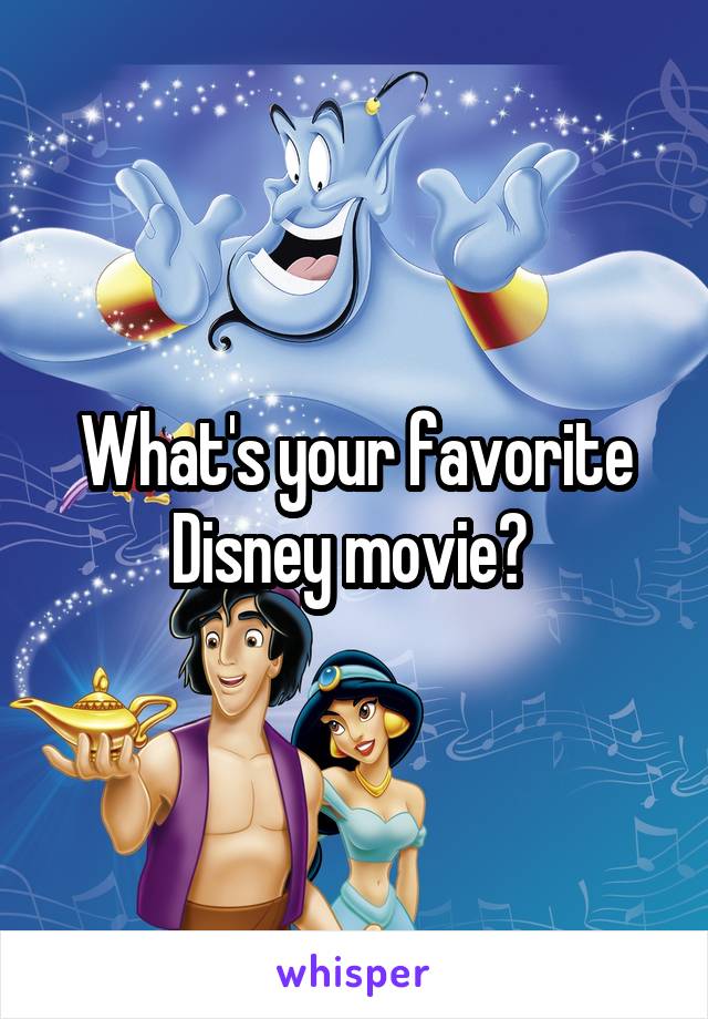 What's your favorite Disney movie? 