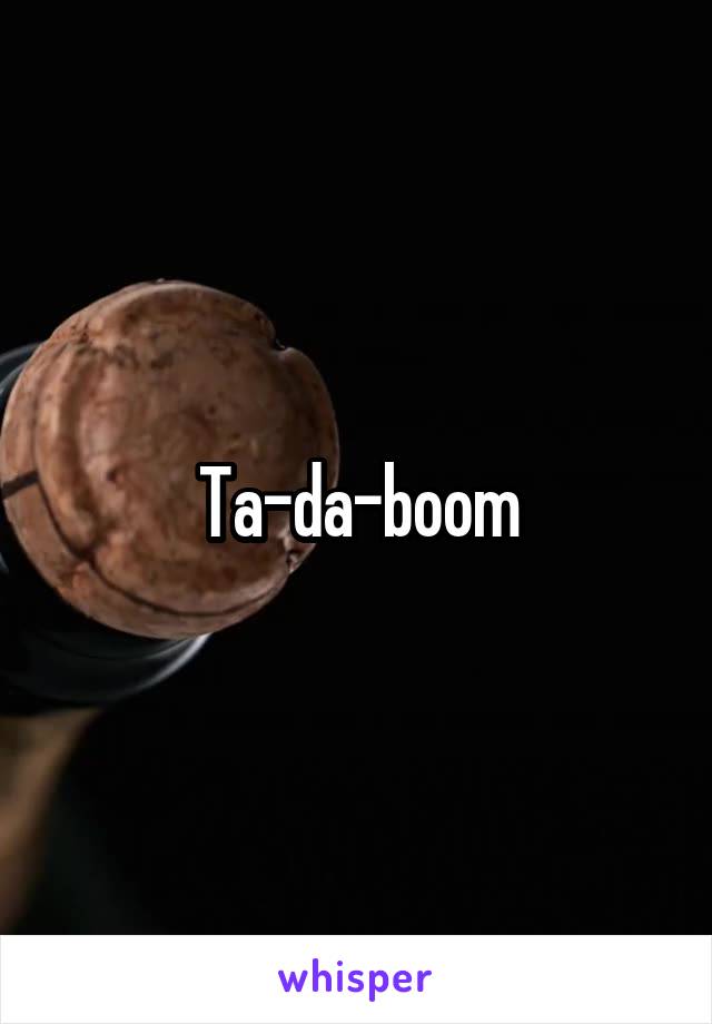 Ta-da-boom