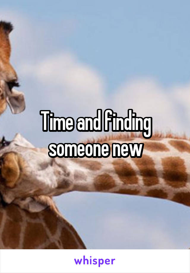 Time and finding someone new