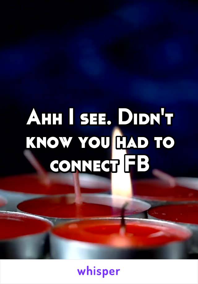 Ahh I see. Didn't know you had to connect FB
