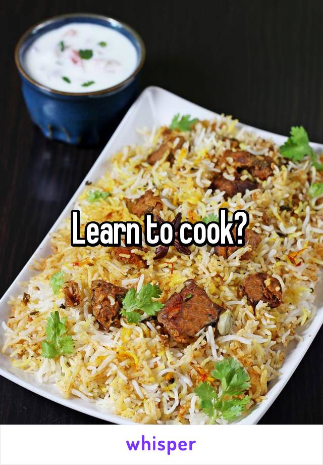 Learn to cook? 