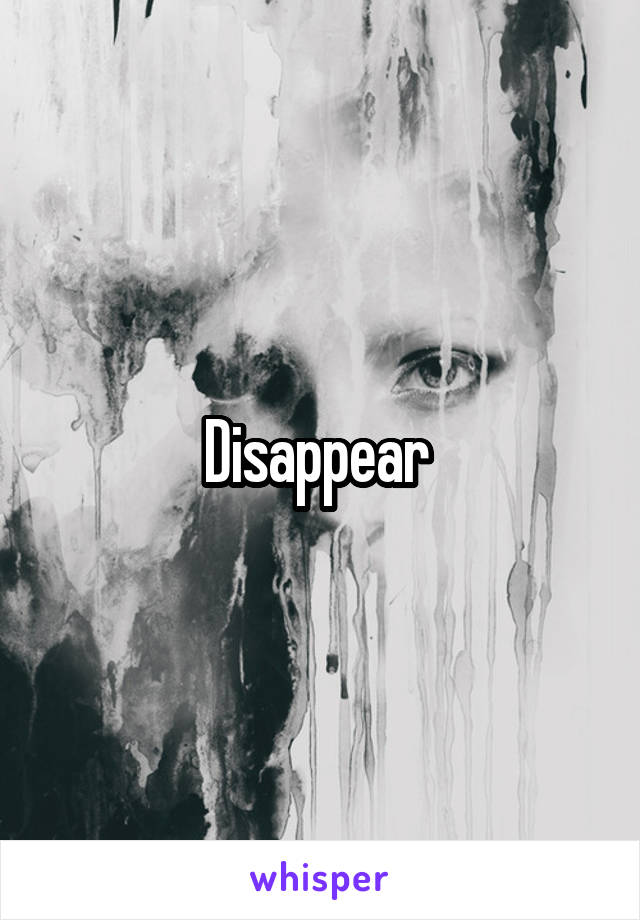 Disappear 