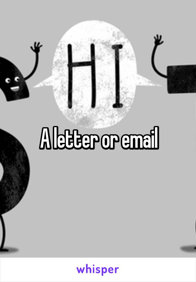 A letter or email
