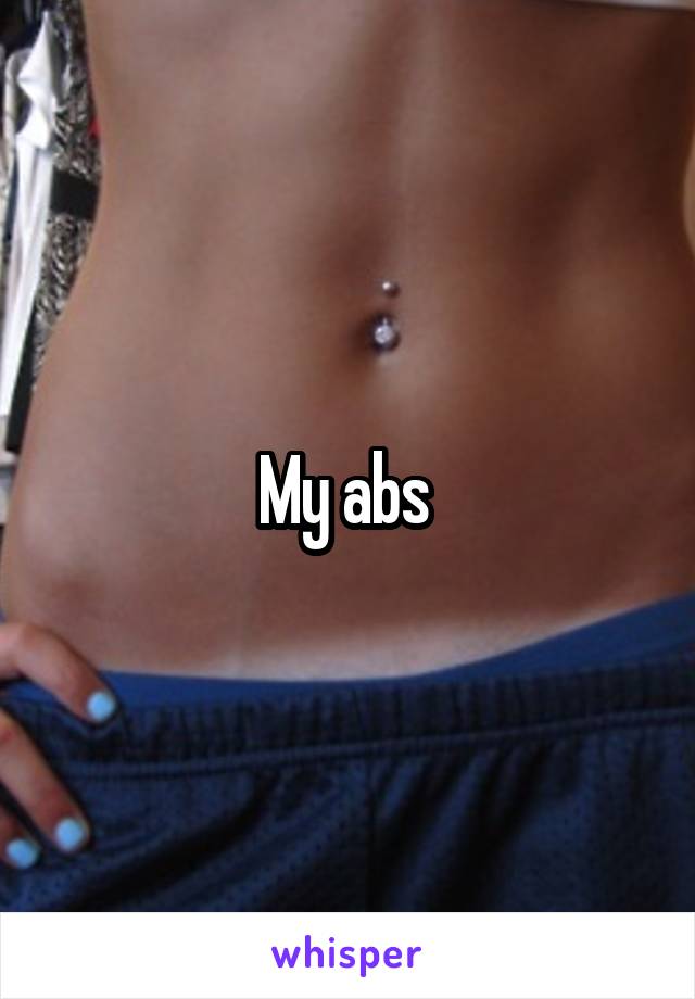 My abs 