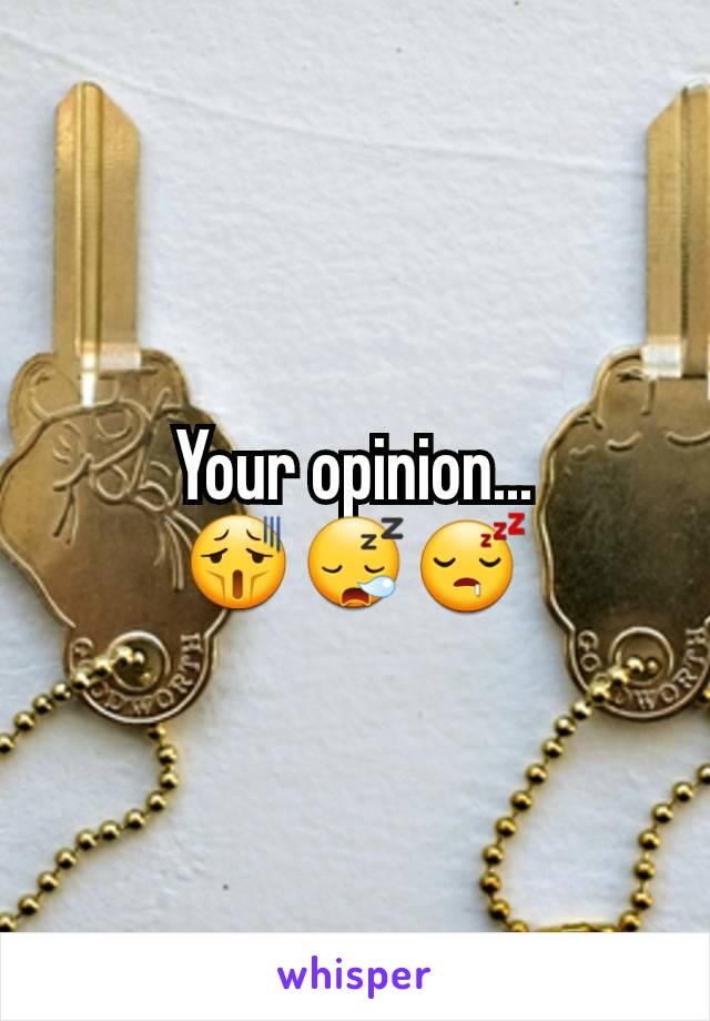 Your opinion...
😫😪😴